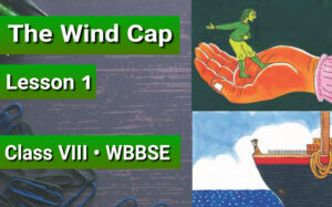 The Wind cap class 8 lesson 1
