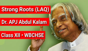 Strong Roots Laq, Strong Roots Long Questions and Answers, Strong Roots Long Questions and Answers, Strong Roots Question and Answer, Strong Roots SAQ, Strong Roots Short Questions and Answers, Strong Roots MCQ, APJ Abdul Kalam