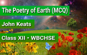 The Poetry of Earth MCQ The Poetry of Earth Questions and Answers John Keats
