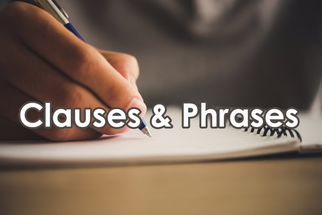 Clauses and Phrases